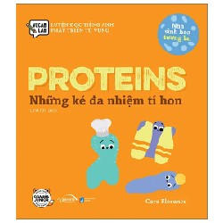 Luyện Đọc Tiếng Anh, Phát Triển Từ Vựng - Nhà Sinh Hóa Tương Lai - Proteins - Những Kẻ Đa Nhiệm Tí Hon - Cara Florance 191440