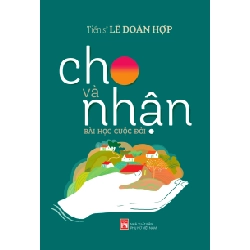 Cho và nhận bài học cuộc đời - Lê Doãn Hợp