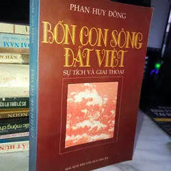 Bốn con sông đất Việt - Sự tích và giai thoại - Phan Huy Đông