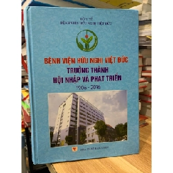 bệnh viện hữu nghị Việt Đức trưởng thành hội nhập và phát triển (1906-2016) 727979
