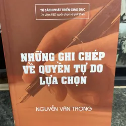 Những ghi chép về quyền tự do lựa chọn Nguyễn Văn Trọng
