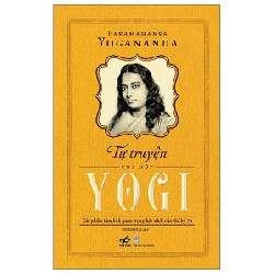 Tự Truyện Của Một Yogi - Paramahansa Yogananda 138503