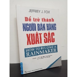 Để Trở Thành Người Bán Hàng Xuất Sắc (2017) - Jeffery J. Fox Mới 90% HCM.ASB0602