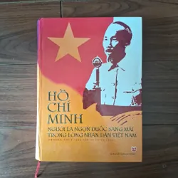 Hồ Chí Minh - người là ngon đuốc sáng mãi trong lòng nhân dân việt nam