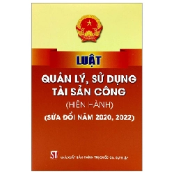 Luật Quản Lý, Sử Dụng Tài Sản Công (Hiện Hành) (Sửa Đổi Năm 2020, 2022) - Quốc Hội