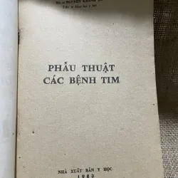 PHẪU THUẬT CÁC BỆNH VỀ TIM- Bác ĐI NGUYỄN KHÁNH DƯ- 1983 925829