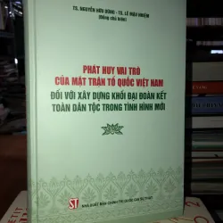 Phát huy vai trò của mặt trận tổ quốc Việt Nam đối với xây dựng khối đại đoàn kết