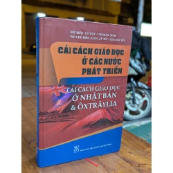 CẢI CÁCH GIÁO DỤC Ở CÁC NƯỚC PHÁT TRIỂN - CHỦ BIÊN LỮ ĐẠT - CHU MÃN SINH 302583