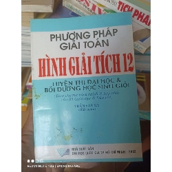 (Sách cũ SCGR) Phương Pháp Giải Toán Hình Giải Tích 12 (Luyện Thi Đại Học Và Bồi Dưỡng Học Sinh Giỏi) - Trần Văn Kỷ 2002 VAVO-AK2T4 Blogmeo090426