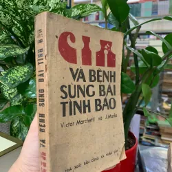 CIA VÀ BỆNH SÙNG BÁI TÌNH BÁO - VICTOR MARCHETTI, JOHN D. MARKS
