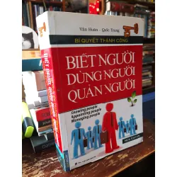 Biết người, dùng người, quản người - Văn Huân, Quốc Trung
