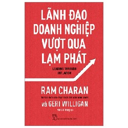 Lãnh Đạo Doanh Nghiệp Vượt Qua Lạm Phát - Ram Charan, Geri Willigan 116059