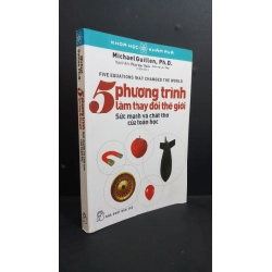 5 phương trình làm thay đổi thế giới Sức mạnh và chất thơ của toán học mới 80% gập bìa, viết trang đầu 2019 HCM0412 Michael Guillen KHOA HỌC Oreka-Blogmeo
