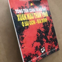 Sách Tổng tiến công và nổi dậy xuân Mậu Thân 1968 ở Sài Gòn - Gia Định