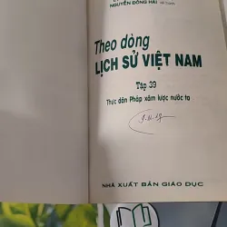 Theo Dòng Lịch Sử Việt Nam: Thực Dân Pháp Xâm Lược Nước Ta - Tập 39 - Lý Thái Thuận 970242