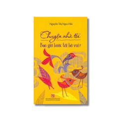 Chuyện nhà tôi. Bao giờ bước tới bờ vui? - Nguyễn Thị Ngọc Hải Vanvosach