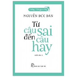 Tiếng Việt giàu đẹp - Từ câu sai đến câu hay - Nguyễn Đức Dân 2022 New 100% HCM.PO