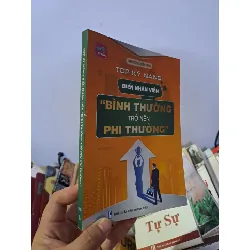 Top kỹ năng biến nhân viên bình thường trở nên phi thường mới 90% sách màu 2024 HCM0308 KỸ NĂNG Blogmeo21025