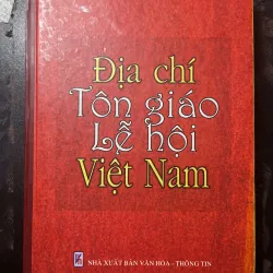 Địa chí Tôn giáo Lễ hội Việt Nam - Mai Thanh Hải