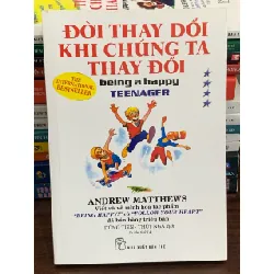 Đời thay đổi khi chúng ta thay đổi – Tập 4: Happiness Now – Andrew Matthews 561495
