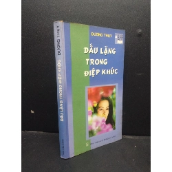 Dấu lặng trong điệp khúc Dương Thụy 1998 mới 80% ố nhẹ HCM3105 văn học Rebooks.vn