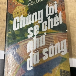 Chúng tôi sẽ chết như đã sống .24