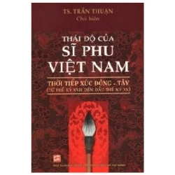 Thái Độ Của Sĩ Phu Việt Nam Thời Tiếp Xúc Đông Tây - TS Lý Quí Trung