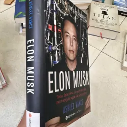 ELON MUSK Tesla, SpaceX và sứ mệnh tìm kiếm một tương lai ngoài sức tưởng tượng 718721