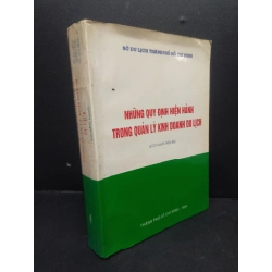 Những quy định hiện hành trong quản lý kinh doanh du lịch sở du lịch thành phố Hồ Chí Minh 1995 mới 70% ố nặng HCM0106 chính trị 154338