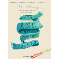 Có Anh Ở Đây Rồi, Hạnh Phúc Cũng Ở Đây - Du Phong ASB.PO Oreka Blogmeo 230225