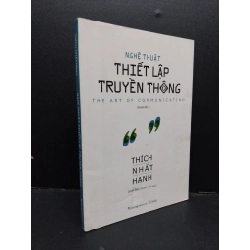 Nghệ thuật thiết lập truyền thông mới 70% bẩn bìa, ố 2019 HCM1209 Thích Nhất Hạnh TÂM LINH - TÔN GIÁO - THIỀN