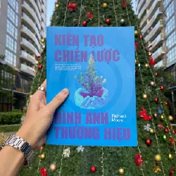 Kiến tạo chiến lược hình ảnh thương hiệu - Richard Moore - MARKETING KINH DOANH 596779