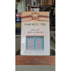 Phố phở phố có nhà to mới 90% ố nhẹ có bọc sách Phạm Ngọc Tiến [2001] SÁCH VĂN HỌC