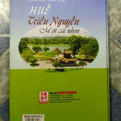 Huế - Triều Nguyễn một cái nhìn - Trần Đức Anh Sơn 1032757