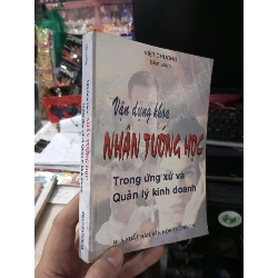 Vận Dụng Khoa Nhân Tướng Học Trong Ứng Xử Và Quản Lý Kinh Doanh - Việt Chương 1998 mới 80% ố (Sách kiến thức tổng hợp) HCM1304