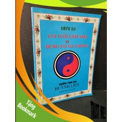 (TẶNG BOOKMARK) Sách số coi tuổi làm nhà và dựng vợ gả chồng mới 90% bẩn nhẹ, tróc bìa nhẹ Chiêm tinh gia Huỳnh Liên RBK1604 TÂM LINH - TÔN GIÁO - THIỀN