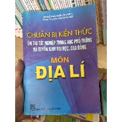 (Sách cũ SCGR) Chuẩn Bị Kiến Thức Ôn Thi Tốt Nghiệp Trung Học Phổ Thông Và Tuyển Sinh Đại Học, Cao Đẳng Môn Địa Lí - Nguyễn Hải Châu, Phạm Thị Sen, Phi Công Việt 2008 Tham khảo - luyện thi VAVO-AK2ST1 Blogmeo090426
