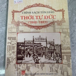 CHÍNH SÁCH TÔN GIÁO THỜI TỰ ĐỨC (1848 - 1883) 274598