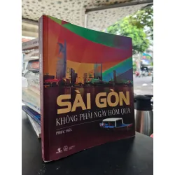 Sài Gòn không phải ngày hôm qua