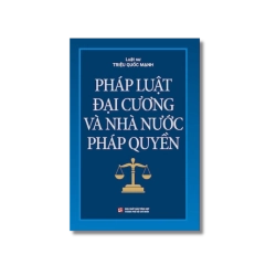 Pháp luật đại cương và nhà nước pháp quyền - Triệu Quốc Mạnh