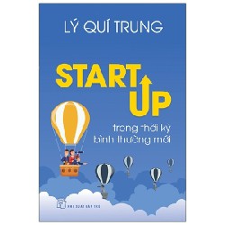 Startup Trong Thời Kỳ Bình Thường Mới - Lý Quí Trung 114338