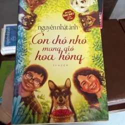 CON CHÓ NHỎ MANG GIỎ HOA HỒNG – Bản bìa cứng -  NGUYỄN NHẬT ÁNH- K3 1001331