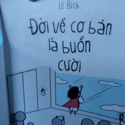 Tên sách: Đời về cơ bản là buồn
Tác giả: Lê Bích
 563588