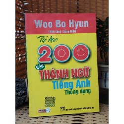 Tự Học 200 Câu Thành Ngữ Tiếng Anh Thông Dụng - Woo Bo Hyun 119916