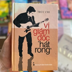 Vị Giám Đốc Hát Rong - Trúc Chi 277223