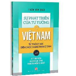 Sự phát triển của tư tưởng ở Việt Nam Từ thế kỷ XIX đến Cách mạng Tháng Tám - Tập 2 mới 100% Trần Văn Giàu 2020 HCM.PO Oreka-Blogmeo