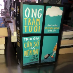 Ông trăm tuổi trèo qua cửa sổ và biến mất - Jonas Jonasson