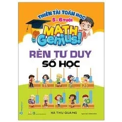 Thiên tài toán học (5 - 6 tuổi) - Rèn tư duy số học mới 100% HCM.PO Hà Thu Quang 343757