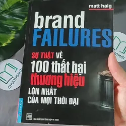 Sự Thật Về 100 Thất Bại Thương Hiệu Lớn Nhất Của Mọi Thời Đại - Matt Haig 604637