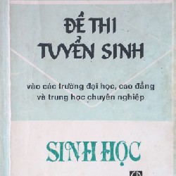 Đề thi tuyển sinh Sinh học xưa